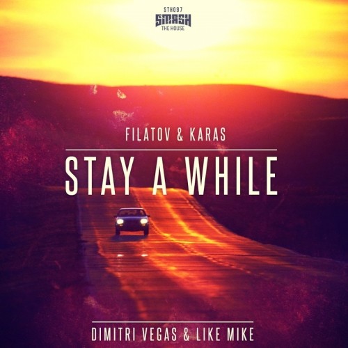 Dimitri Vegas & Like Mike - Stay A While (Filatov & Karas Radio Mix)